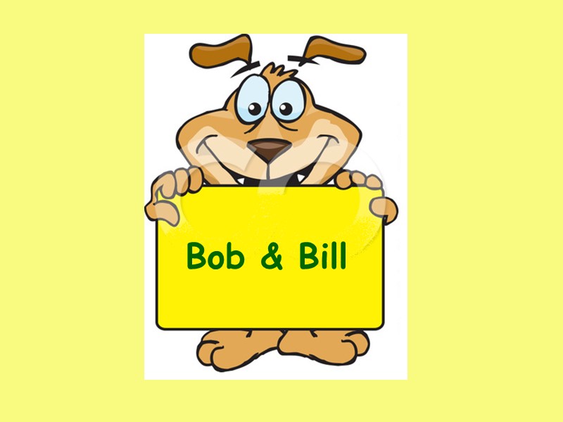 Bob & Bill